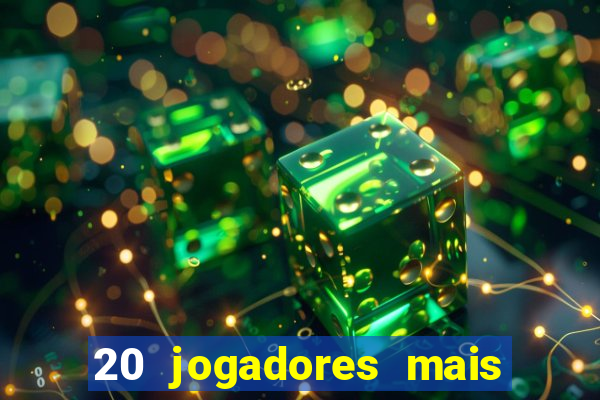 20 jogadores mais ricos do mundo